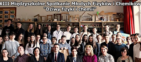XIII Międzyszkolne Spotkanie Młodych Fizyków i Chemików