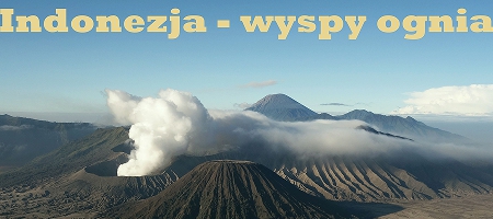 Indonezja - wyspy ognia